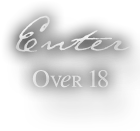 Enter - Over 18 only please